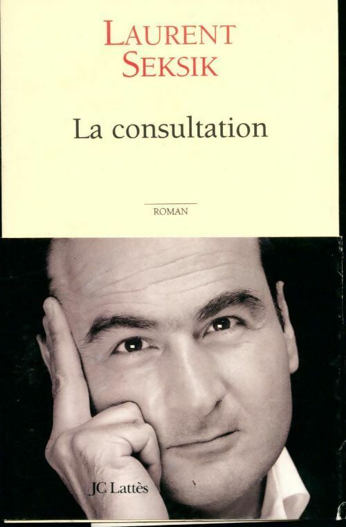 La consultation - Laurent Seksik -  Lattès GF - Livre