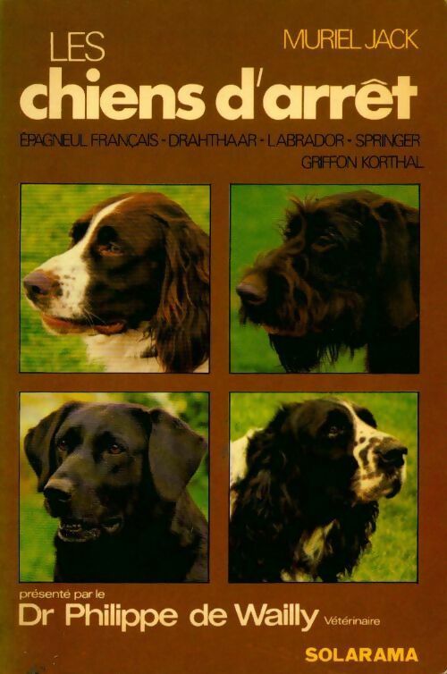 Les chiens d?arrêt - Muriel Jack -  Solarama - Livre