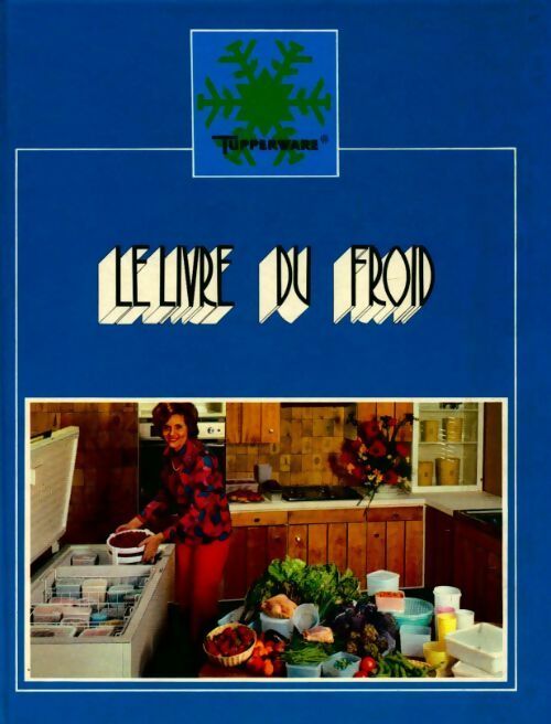 Le livre du froid - Collectif -  Tupperware GF - Livre