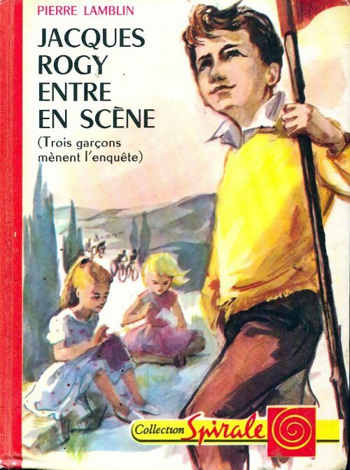Jacques Rogy entre en scène (trois garçons mènent l'enquête) - Pierre Lamblin -  Spirale - Livre