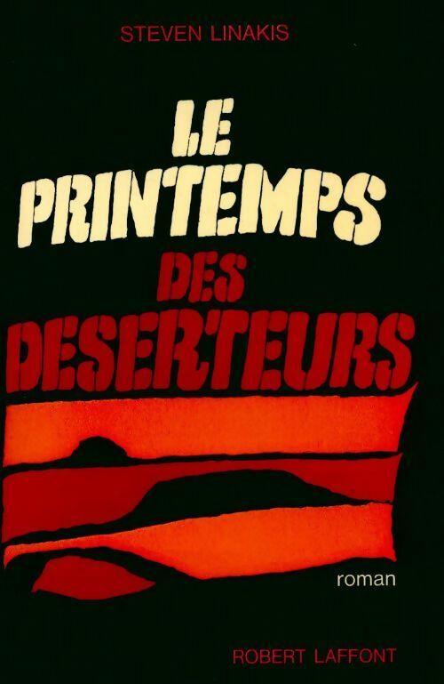 Le printemps des déserteurs - Steven Linakis -  Laffont GF - Livre