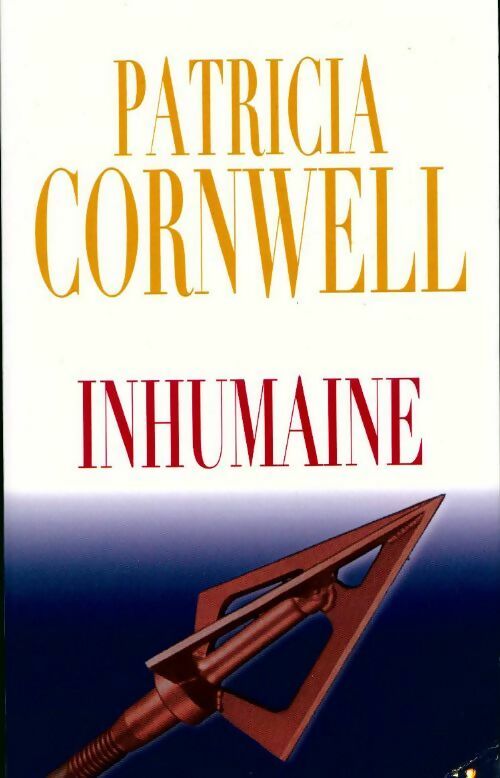 Inhumaine - Patricia Daniels Cornwell -  Noyelles GF - Livre