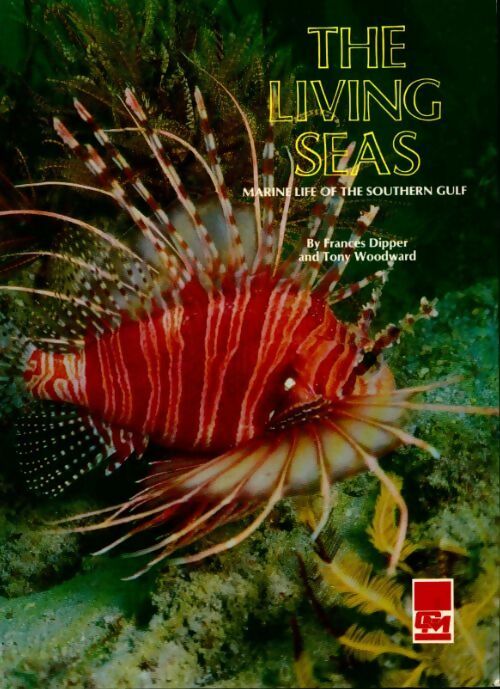 The living seas, marine life of the southern gulf - Frances Dipper -  Motivate GF - Livre