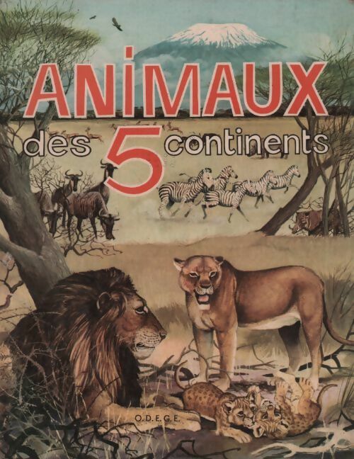 Animaux des cinq continents - F. Guérard -  O.D.E.G.E. GF - Livre