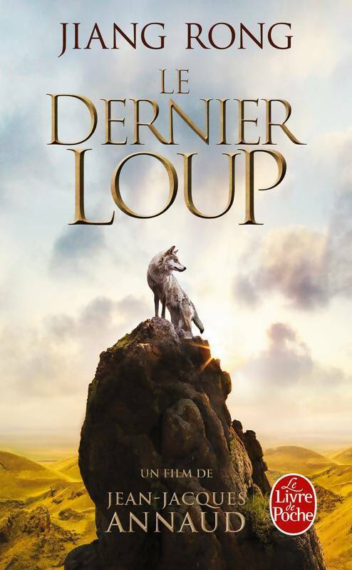 Le totem du loup (Le dernier loup) - Jiang Rong -  Le Livre de Poche - Livre