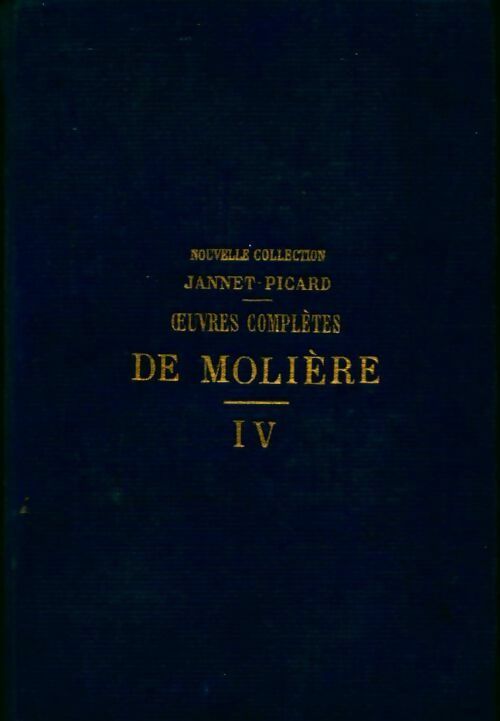 Oeuvres complètes Tome IV - Molière -  Poche Flammarion - Livre