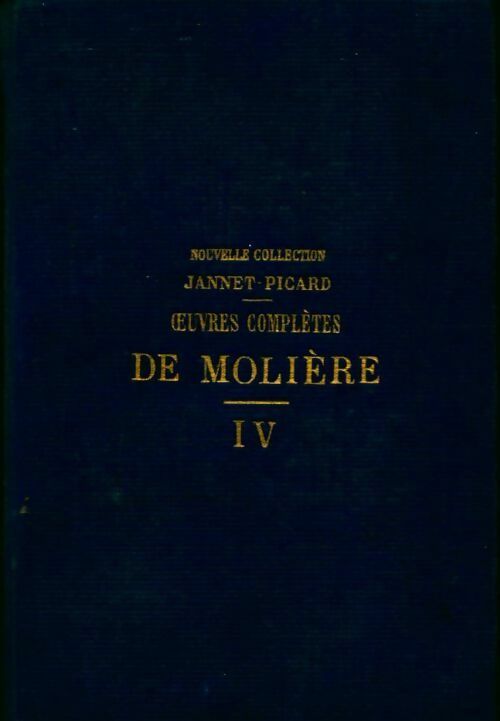 Oeuvres complètes Tome IV - Molière -  Poche Flammarion - Livre