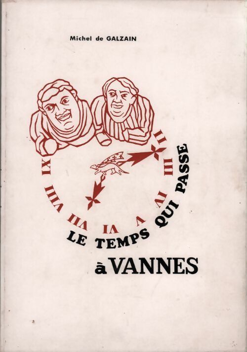 Le temps qui passe à Vannes - Michel De Galzain -  Compte d'auteur GF - Livre