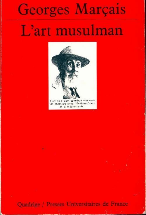 L'Art musulman - Georges Marçais -  Quadrige - Livre