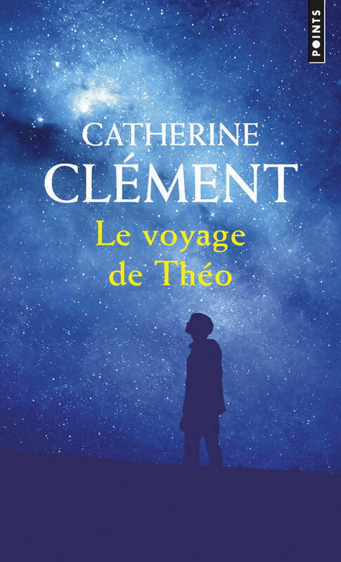 Le voyage de Théo - Catherine Clément -  Points - Livre