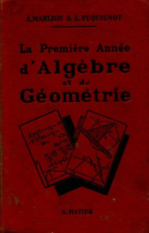 La première année d'algèbre et de géométrie - A. Marijon ; A. Pequignot -  Hatier poche - Livre