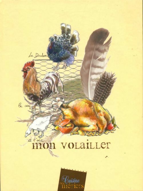 Mon volailler - Collectif -  La cuisine des métiers - Livre