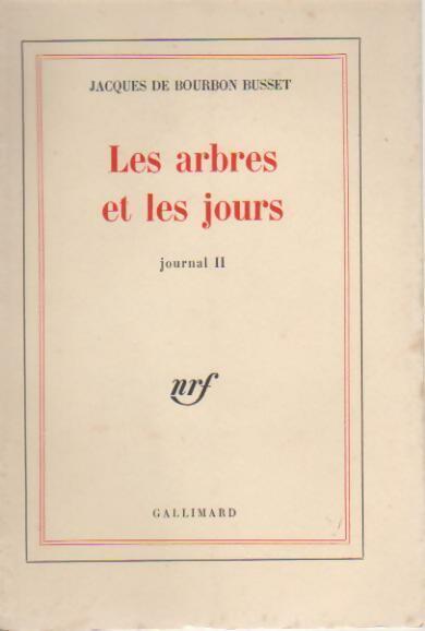  Journal Tome II : Les arbres et les jours - Jacques De Bourbon Busset -  Gallimard GF - Livre