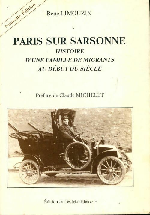 Paris sur Sarsonne. Histoire d'une famille de migrants au début du siècle - René Limouzin -  Monédières GF - Livre