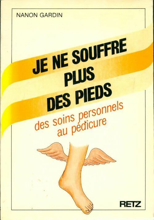 Je ne souffre plus des pieds - Nanon Gardin -  Retz GF - Livre