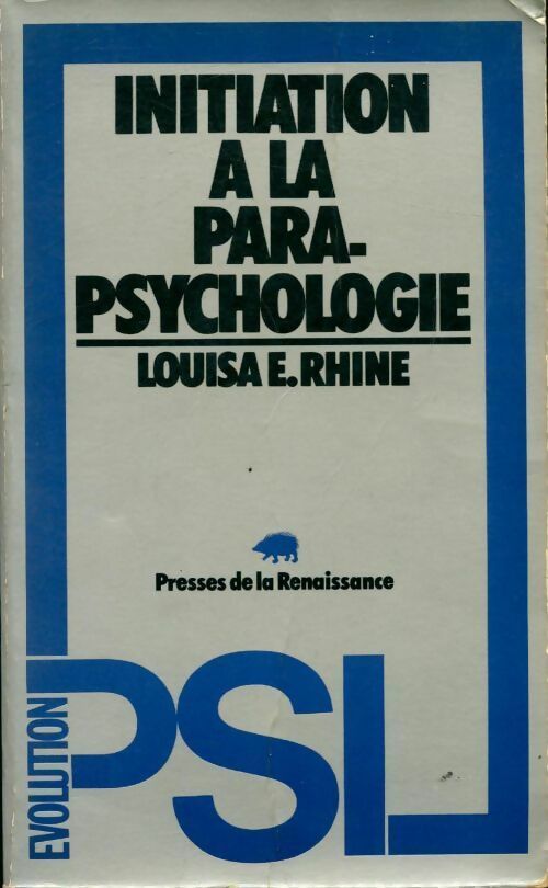 Initiation à la parapsychologie - Louisa E. Rhine -  Presses de la Renaissance GF - Livre