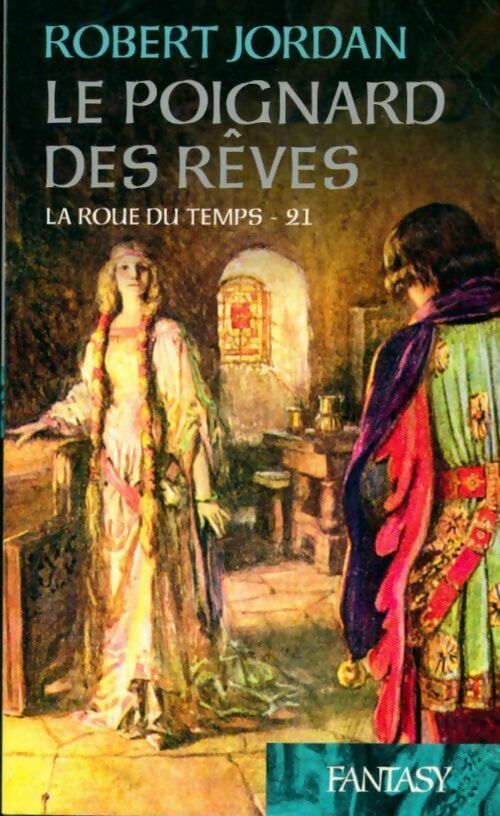 La roue du temps Tome XXI : Le poignard des rêves - Robert Jourdan -  Fantasy - Livre