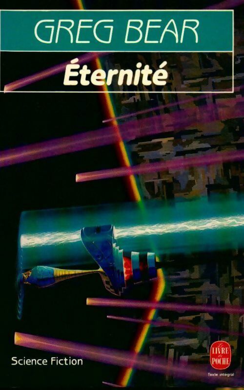 Eternité - Greg Bear -  Le Livre de Poche - Livre