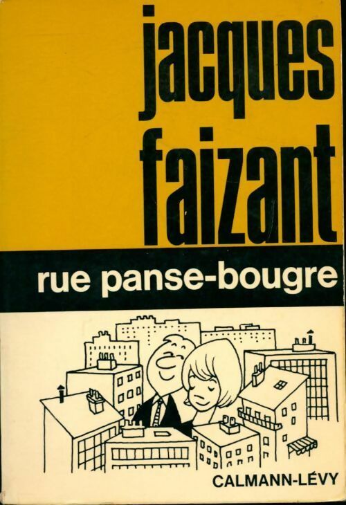 Rue panse-bougre - Jacques Faizant -  Calmann-Lévy GF - Livre