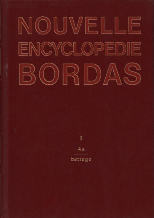 Nouvelle encyclopédie Bordas Tome I : Aa à Battage - Georges Pascal -  Bordas GF - Livre