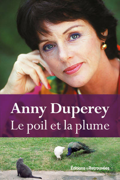 Le poil et la plume - Anny Duperey -  Retrouvées GF - Livre