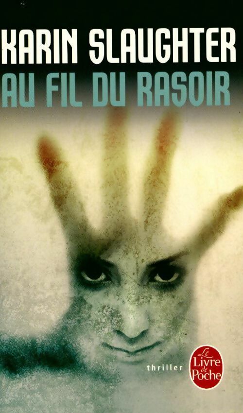Au fil du rasoir - Karin Slaughter -  Le Livre de Poche - Livre