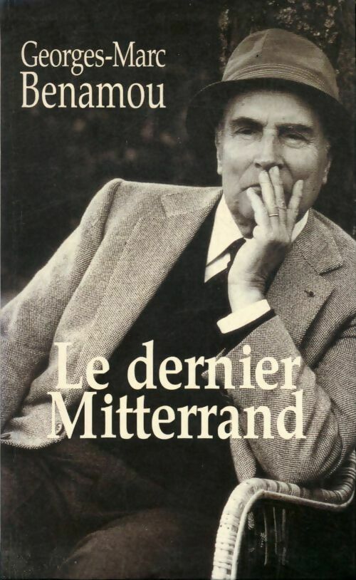 Le dernier Mitterrand - Georges-Marc Benamou -  Le Grand Livre du Mois GF - Livre