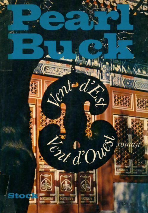 Vent d'est, vent d'ouest - Pearl Sydenstricker Buck -  Stock GF - Livre