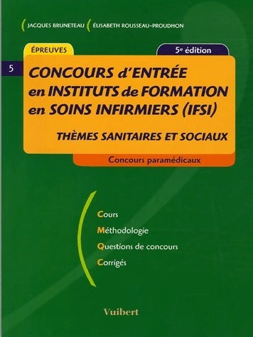 Concours d'entrée en Institut de Formation en Soins Infirmiers (IFSI) - Jacques Bruneteau -  Concours - Livre