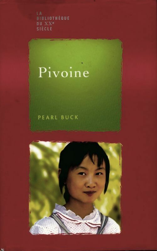 Pivoine - Pearl Buck -  La bibliothèque du XXe siècle - Livre