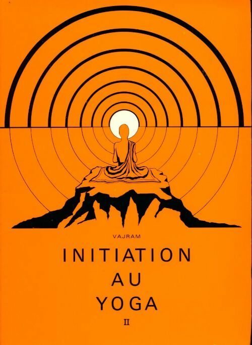 Initiation au yoga Tome II - Vajram -  Jarach GF - Livre