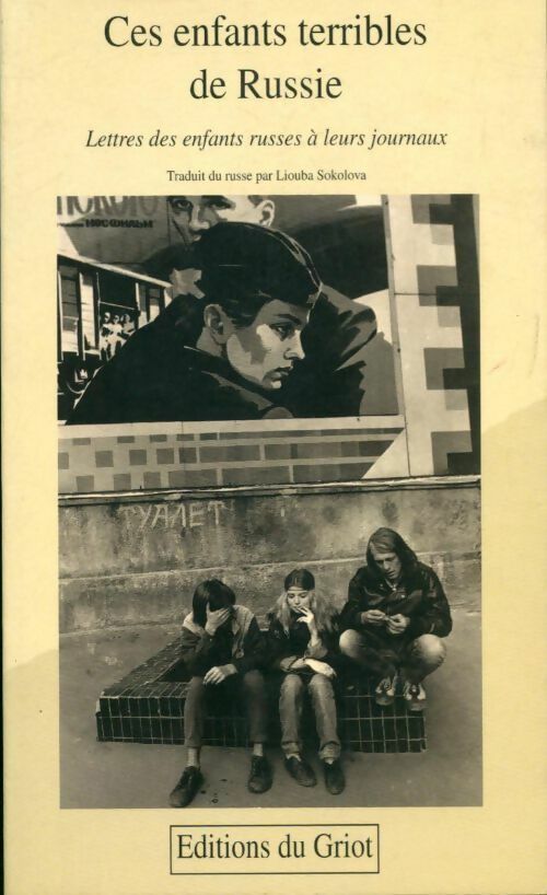 Ces enfants terribles de Russie. Lettres des enfants russes à leurs journaux - Igor Stomakhine -  Griot GF - Livre