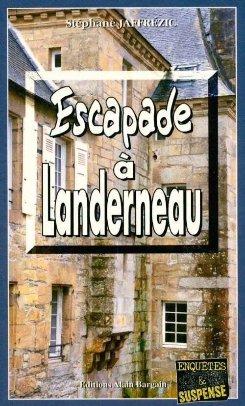 Escapade à Landerneau - Stéphane Jaffrezic -  Enquêtes & Suspense - Livre
