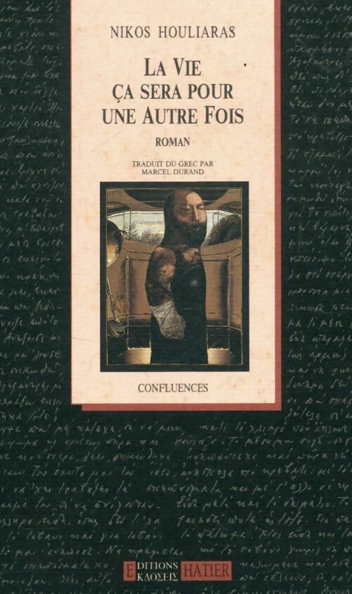 La vie ce sera pour une autre fois - Nikos Houliaras -  Confluences - Livre