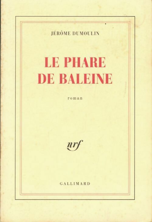Le phare de baleine - Jérôme Demoulin -  Gallimard GF - Livre