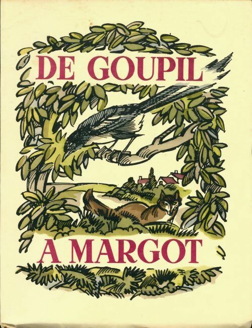 De Goupil à Margot - Louis Pergaud -  Leurs chefs-d'oeuvre - Livre