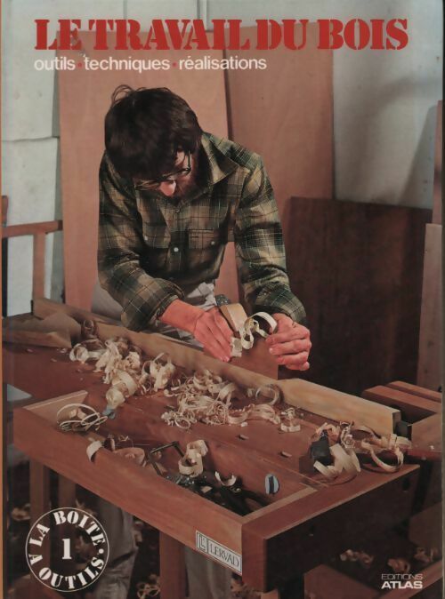 Travail du bois Tome I - Collectif -  La boîte à outils - Livre