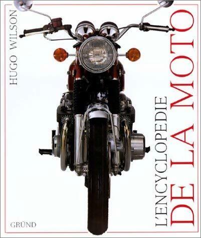 L'encyclopédie de la moto - Hugo Wilson -  Grund GF - Livre