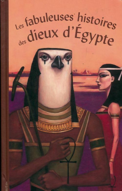 Les fabuleuses histoires des dieux d'Egypte - Dominique Joly -  Tourbillon GF - Livre