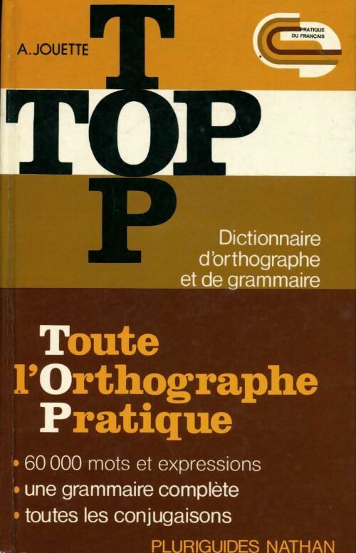 Toute l'orthographe pratique - André Jouette -  Pluriguides - Livre