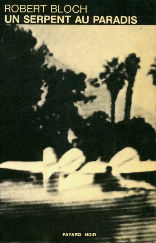 Un serpent au paradis - Robert Bloch -  Fayard poches divers - Livre