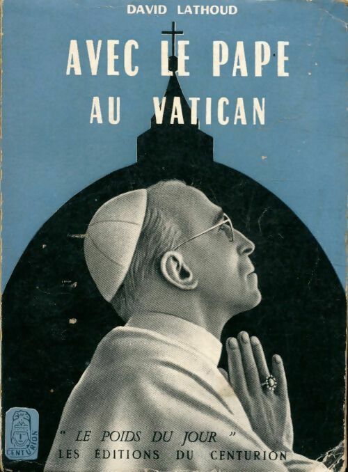 Avec le pape au Vatican - David Lathoud -  Le poids du jour - Livre
