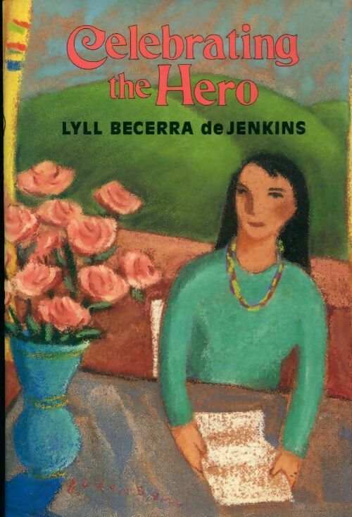 Celebrating the hero - Lyll Becerra De Jenkins -  Dutton books for young readers - Livre