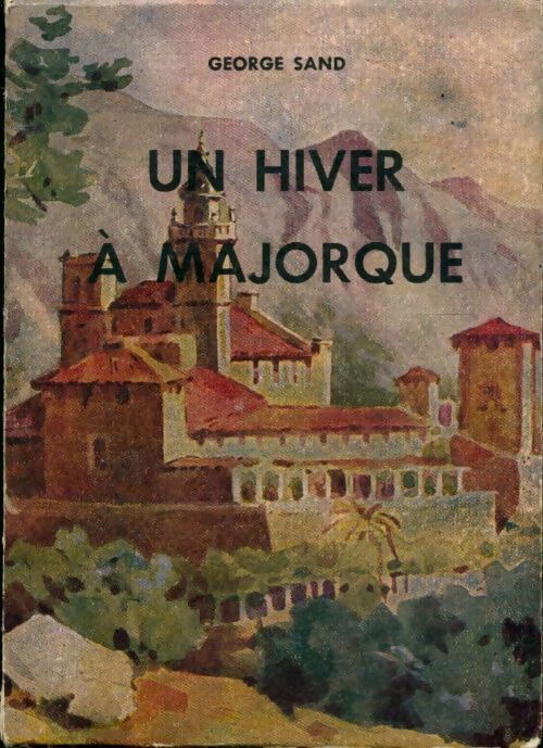 Un hiver à Majorque - George Sand ; Sand -  Clumba - Livre