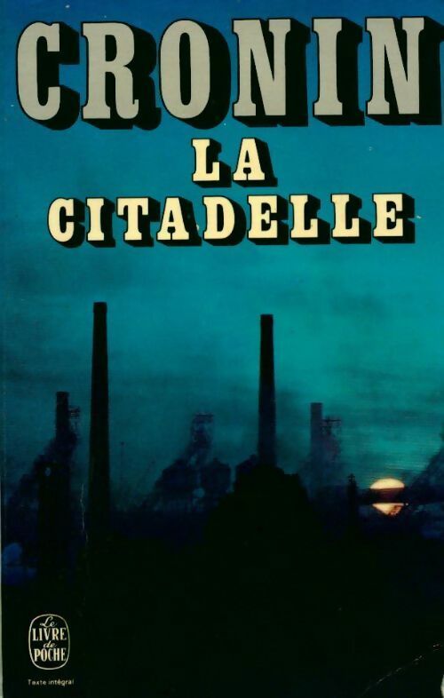 La citadelle - Archibald Joseph Cronin -  Le Livre de Poche - Livre