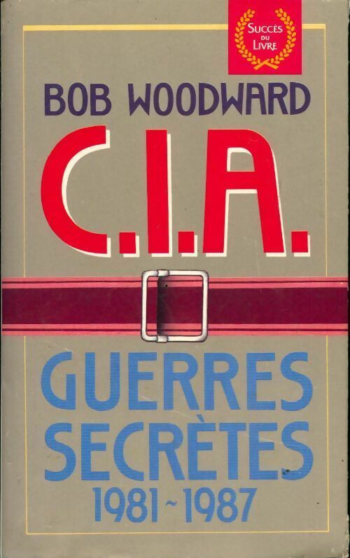 C.I.A. Guerres secrètes - Bob Wooward -  Succès du livre - Livre