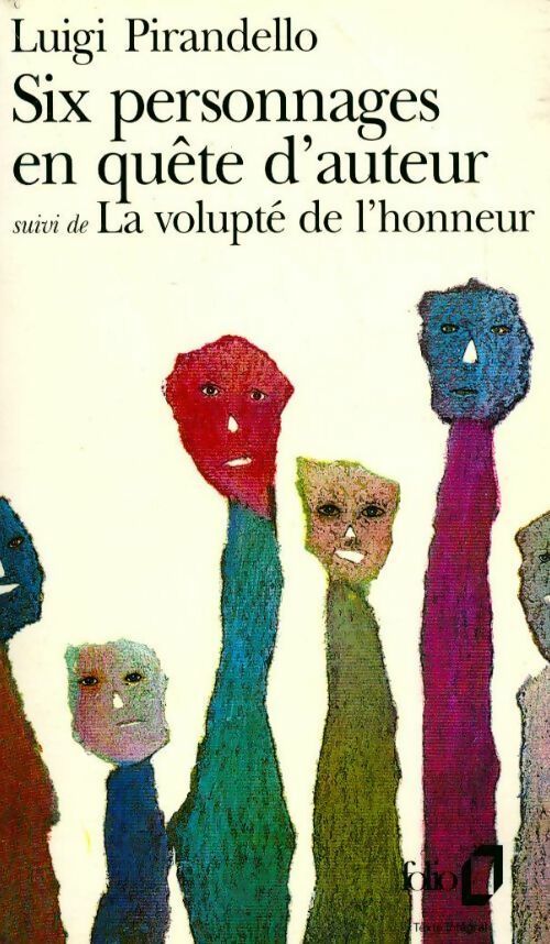 Six personnages en quête d'auteur / La volupté de l'honneur - Luigi Pirandello -  Folio - Livre