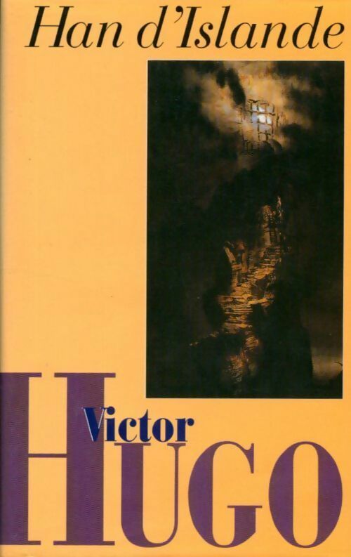 Han d'Islande - Victor Hugo -  L'oeuvre romanesque de Victor Hugo - Livre