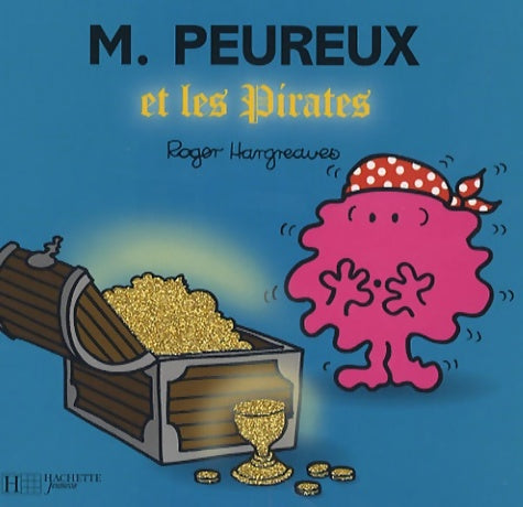 Monsieur Peureux et les pirates - Roger Hargreaves -  Monsieur Madame paillette - Livre