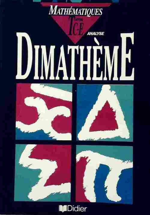 Mathématiques Terminales C, E - Collectif -  Dimathème - Livre